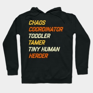 Chaos Coordinator Toddler Tamer Tiny Human Herder Hoodie